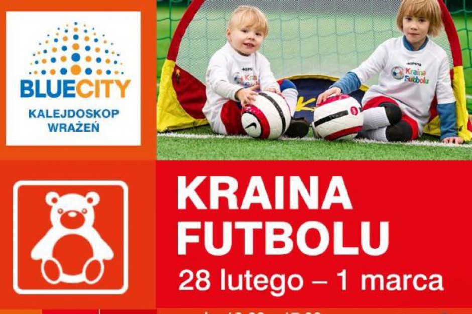 Kraina Futbolu zawita do Blue City