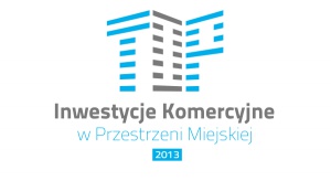 Poznaj nominowanych do konkursu Top Inwestycje Komercyjne w Przestrzeni Miejskiej 2013