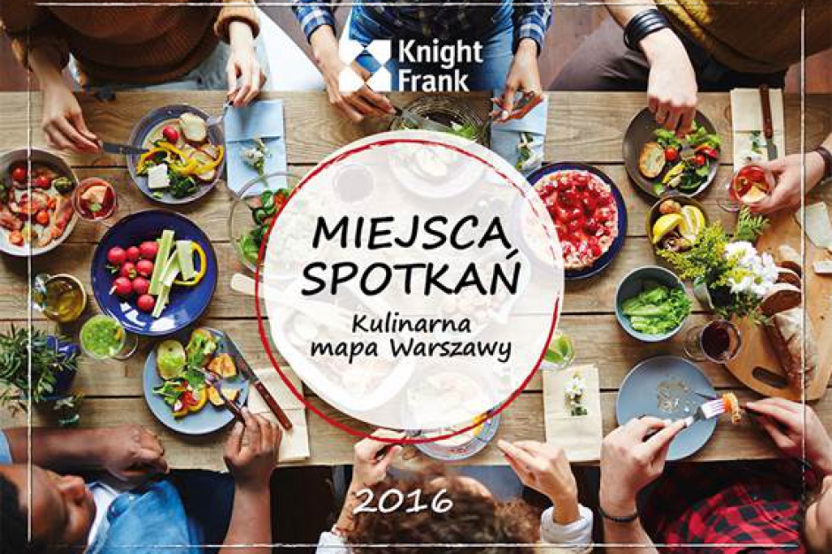 fot. Knight Frank Restauracyjne oblicze nieruchomości. Gdzie bije prawdziwe serce miasta?