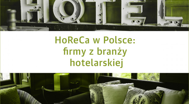 HoReCa w Polsce: największe firmy z branży hotelarskiej - edycja 2019