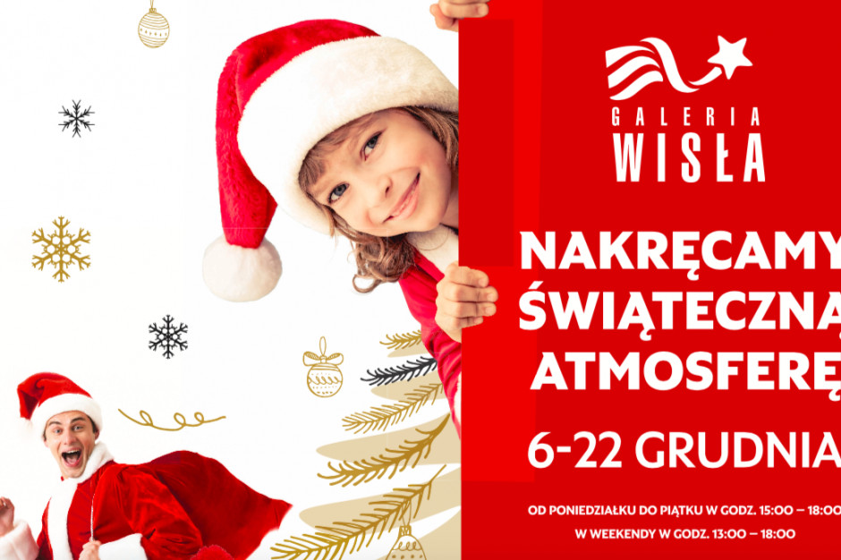 Świąteczne weekendy w Galerii Wisła