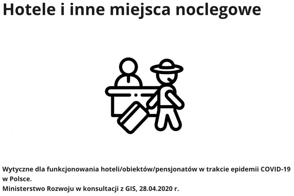 Wytyczne dla funkcjonowania hoteli i obiektów noclegowych w trakcie epidemii COVID-19 w Polsce Hotele ruszają po majówce. Co można, a co jest zakazane? Oto wytyczne MR i GIS