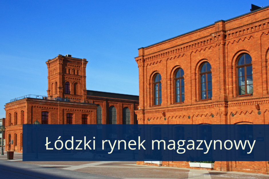Fot. mat. prasowe Spadek o 83 proc. budowanej powierzchni magazynowej w Łodzi