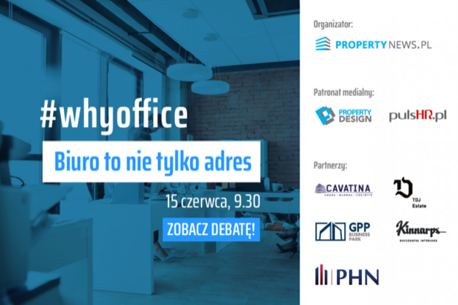 #whyoffice. Biuro to nie tylko adres. Trwa debata PropertyNews.pl!