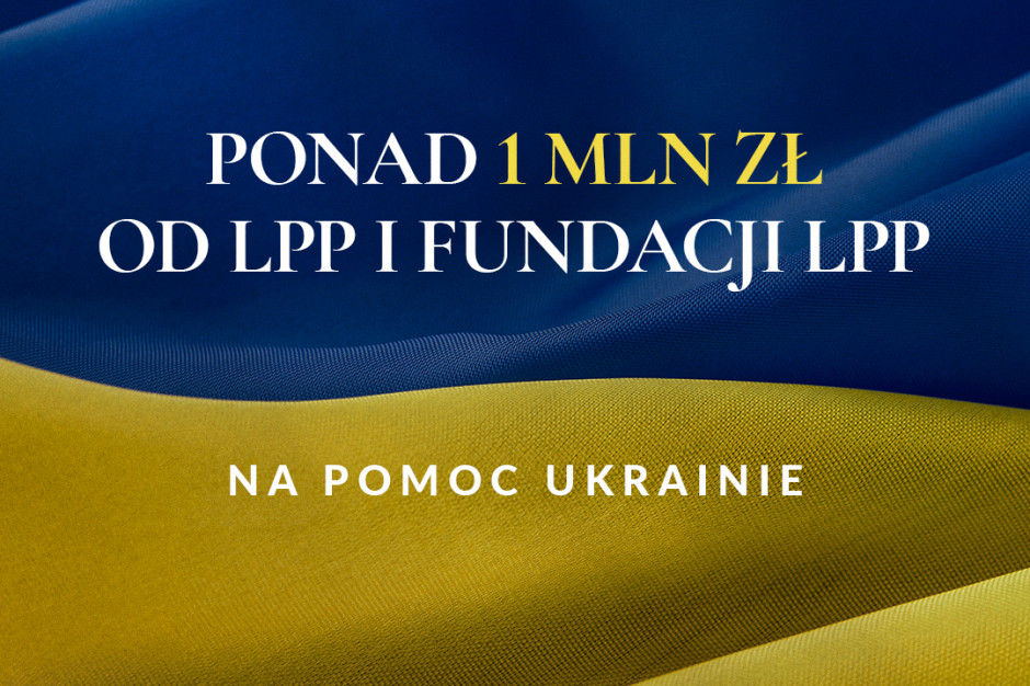 LPP wspiera uchodźców. Przekazuje 1 mln złotych na działania pomocowe