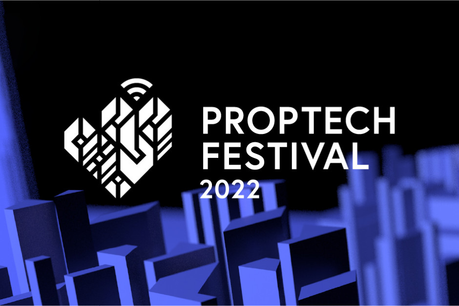 PropTech Festival 2022: Już wkrótce głosowanie na najciekawsze technologie dla nieruchomości