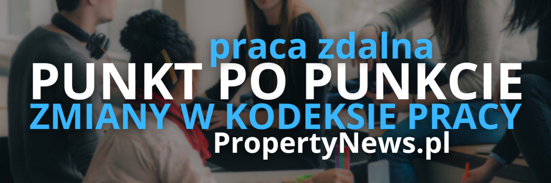PropertyNews.pl - W BIURZE CZY ZDALNIE.png